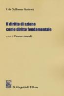 Il diritto di azione come diritto fondamentale di Luiz Guilherme Marinoni edito da Giappichelli