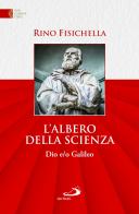 L' albero della scienza. Dio e/o Galileo di Rino Fisichella edito da San Paolo Edizioni