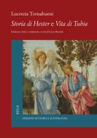 Storia di Ester e vita di Tubia di Lucrezia Tornabuoni edito da Storia e Letteratura