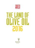 The land of olive oil 2016 di Fausto Borella edito da Maestrod'Olio
