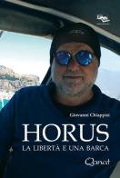 Horus. La libertà e una barca di Giovanni Chiappisi edito da Qanat