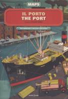 Il porto-The port. Maps. Con adesivi. Ediz. illustrata di Elisabeth Skilton edito da Orecchio Acerbo