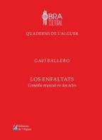 Los enfaltats. Comèdia musical en dos actes di Gaví Ballero edito da Edicions de l'Alguer