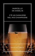 C'è un cadavere nel mio champagne di Marcello De Angelis edito da Idrovolante Edizioni