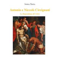 Antonio e Niccolò Circignani. La deposizione di Cristo di Sonia Testa edito da Youcanprint