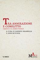 Tra ammirazione e conflitto. Carducci e il mondo tedesco edito da Mimesis