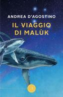 Il viaggio di Malùk di Andrea D'Agostino edito da bookabook