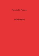 Nathalie Du Pasquier. Autobiography vol.2 edito da Tonini