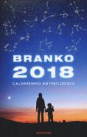 Calendario astrologico 2018. Guida giornaliera segno per segno di Branko edito da Mondadori