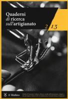Quaderni di ricerca sull'artigianato (2013) vol.2 edito da Il Mulino