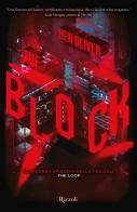 The block. The Loop vol.2 di Oliver Benjamin edito da Rizzoli