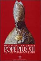 Pope Pius XII. History and hagiography di Margherita Marchione edito da Libreria Editrice Vaticana