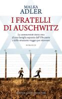 I fratelli di Auschwitz di Malka Adler edito da Newton Compton Editori