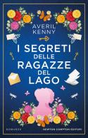 I segreti delle ragazze del lago di Averil Kenny edito da Newton Compton Editori