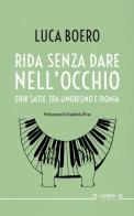 Rida senza dare nell'occhio. Erik Satie tra umorismo e ironia di Luca Boero edito da LeMus