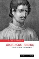 Giordano Bruno. Oltre il mito del Nolano di Marc Monnier edito da Martin Eden
