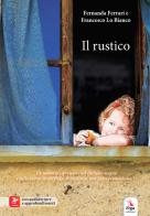 Il rustico. Con audioletture e approfondimenti di Francesco Lo Bianco, Fernanda Ferrari edito da ERGA