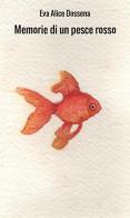 Memorie di un pesce rosso di Eva Alice Dossena edito da StreetLib