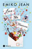 Love me tomorrow di Emiko Jean edito da EL