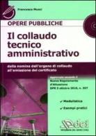 Il collaudo tecnico amministrativo. Dalla nomina dell'organo di collaudo all'emissione del certificato. Con CD-ROM di Francesco Musci edito da DEI