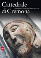 Cattedrale di Cremona. I restauri degli ultimi vent'anni (1992-2011) edito da Skira