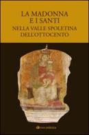 La Madonna e i santi nella valle spoletina dell'Ottocento edito da Tau