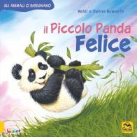 Il piccolo Panda Felice. Gli animali ci insegnano. Ediz. a colori di Daniel Howarth, Heidi Howarth edito da Macro Junior