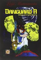 Danguard vol.1 di Leiji Matsumoto edito da Goen
