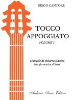 Tocco appoggiato. Manuale di chitarra classica di Diego Cantone edito da Sacco