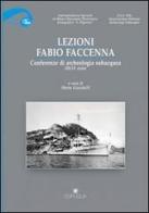 Lezioni. Fabio Faccenna. Conferenze di archeologia subacquea (3°-5° ciclo) edito da Edipuglia