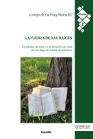 La fuerza de las raíces. La Palabra de Dios en el Proyecto de vida de las Hijas de María Auxiliadora edito da Edizioni Palumbi