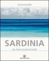 Sardinia. All the colors of light di Fulvio Roiter edito da Edizioni Della Torre