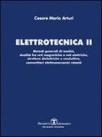 Elettrotecnica vol.2 di Cesare Mario Arturi edito da Esculapio