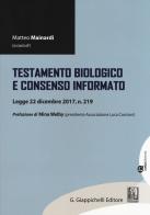 Testamento biologico e consenso informato. Legge 22 dicembre 2017, n. 219 edito da Giappichelli-Linea Professionale
