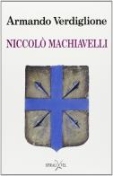 Niccolò Machiavelli di Armando Verdiglione edito da Spirali