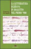 La letteratura egiziana in dialetto nel primo '900 di De Angelis Francesco edito da Jouvence