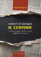 Misteri di famiglia. Il custode di Giovanni Robilotti edito da San Lorenzo