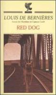 Red dog di Louis de Bernières edito da Guanda