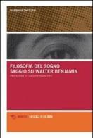 Filosofia del sogno. Saggio su Walter Benjamin di Barbara Chitussi edito da Mimesis