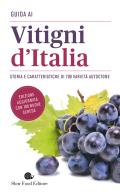 Guida ai vitigni d'Italia. Storia e caratteristiche di 700 varietà autoctone edito da Slow Food