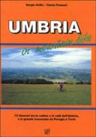 Umbria in mountain bike. 73 itinerari tra le colline e le valli dell'Umbria e la grande traversata da Perugia a Terni di Sergio Grillo, Cinzia Pezzani edito da CDA & VIVALDA