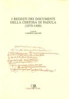 I regesti dei documenti della Certosa di Padula (1070-1400) edito da Carlone