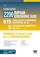 Concorso 2200 Ripam coesione Sud. 615 specialisti economici statistici (B.2) e 5 specialisti scientifici (A.3.1). Manuale di teoria e test per la preparazione. Con e edito da Maggioli Editore