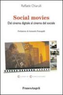 Social movies. Dal cinema digitale al cinema del sociale di Raffaele Chiarulli edito da Franco Angeli