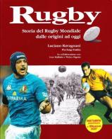 Rugby. Storia del rugby mondiale dalle origini ad oggi di Luciano Ravagnani, Pierluigi Fadda edito da Roberto Vallardi