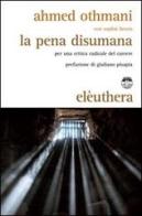 La pena disumana. Per una critica radicale del carcere di Ahmed Othmani edito da Elèuthera