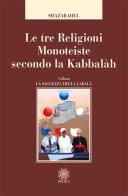 Le tre religioni monoteiste secondo la kabbalàh di Shazarahel edito da Psiche 2