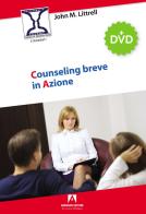 Counseling breve in azione. Con DVD video di John M. Littrell edito da Armando Editore