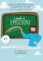 A scuola di emozioni. Con il maestro Gesù... e la partecipazione straordinaria del palloncino Spillo. Ediz. illustrata di Sara Masella edito da Carello