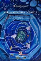 Nella memoria cosmica. La storia dell'uomo e della terra narrata dalla scienza dello spirito di Michele Addante edito da Gagliano Edizioni